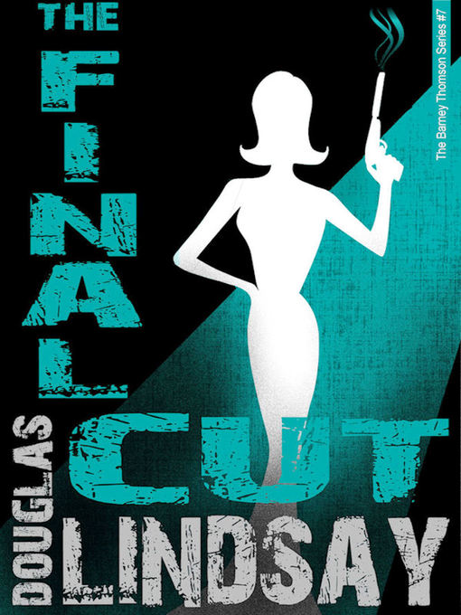 Title details for The Final Cut by Douglas Lindsay - Available